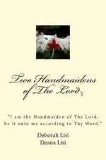 Two Handmaidens of the Lord