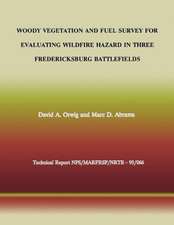 Woody Vegetation and Fuel Survey for Evaluating Wildfire Hazard in Three Fredericksburg Battlefields