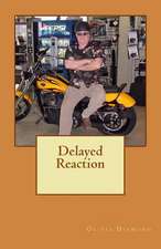 Delayed Reaction