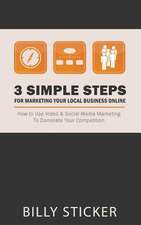 The 3 Simple Steps to Marketing Your Local Business Online