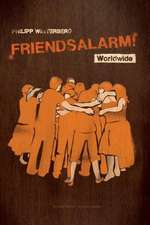 Friendsalarm! Worldwide - English/French/German/Spanish