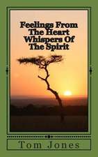 Feelings from the Heart Whispers of the Spirit