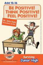 Be Positive! Think Positive! Feel Positive! Surviving Junior High