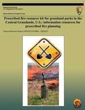 Prescribed Fire Resource Kit for Grassland Parks in the Central Grasslands, U.S.