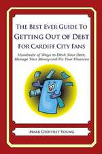 The Best Ever Guide to Getting Out of Debt for Cardiff City Fans