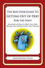 The Best Ever Guide to Getting Out of Debt for the Navy