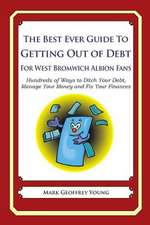 The Best Ever Guide to Getting Out of Debt for West Bromwich Albion Fans