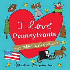 I Love Pennsylvania: An ABC Adventure