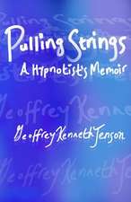 Pulling Strings a Hypnotist's Memoir