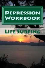 Depression Workbook: 70 Self-Help Techniques for Recovering from Depression