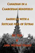 Canadian in a Cambodian Mindfield; American with a Suitcase Full of Sutras: How Money Contributes to Peace, Happiness, and Goodness