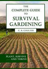 The Complete Guide to Survival Gardening