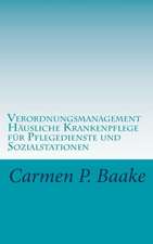 Verordnungsmanagement Hausliche Krankenpflege Fur Pflegedienste Und Sozialstationen