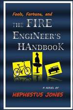 Fools, Fortune, and the Fire Engineer's Handbook