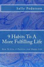 9 Habits to a More Fulfilling Life