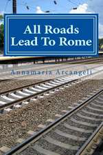 All Roads Lead to Rome