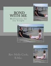 Bond with Me - Meditations for Any Couple: Report to Congress