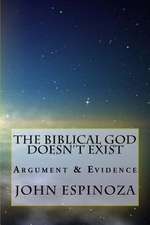 The Biblical God Doesn't Exist