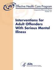 Interventions for Adult Offenders with Serious Mental Illness