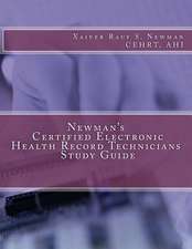 Newman's Certified Electronic Health Record Technicians Study Guide