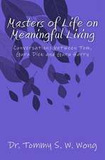 Masters of Life on Meaningful Living