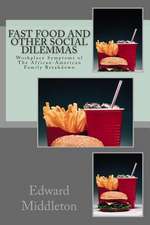 Fast Food and Other Social Dilemmas