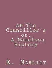 At the Councillor's Or, a Nameless History