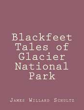 Blackfeet Tales of Glacier National Park