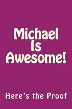 Michael Is Awesome