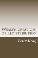 Wealth Creation or Redistribution