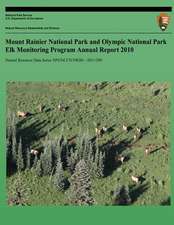 Mount Rainier National Park and Olympic National Park Elk Monitoring Program Annual Report 2010