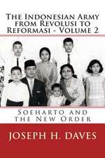 The Indonesian Army from Revolusi to Reformasi - Volume 2