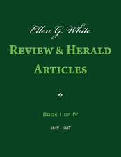 Ellen G. White Review & Herald Articles, Book I of IV