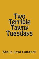 Two Terrible Tawny Tuesdays: War!