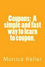 Coupons: A Simple and Fast Way to Learn to Coupon.