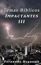 Temas Biblicos Impactantes III