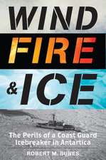 Wind, Fire and Ice: The Perils of a Coast Guard Icebreaker in Antartica