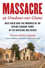 Massacre at Oradour-Sur-Glane