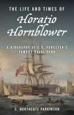 The Life and Times of Horatio Hornblower