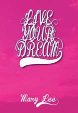 Live Your Dream