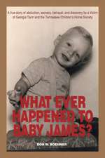 WHAT EVER HAPPENED TO BABY JAMES?