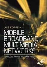 Mobile Broadband Multimedia Networks: Techniques, Models and Tools for 4g