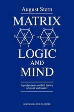 Matrix Logic and Mind: A Probe Into a Unified Theory of Mind and Matter