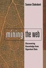 Mining the Web: Discovering Knowledge from Hypertext Data