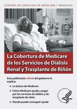 La Cobertura de Medicare de Los Servicios de Dialisis Renal y Trasplante de Rinon