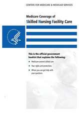 Medicare Coverage of Skilled Nursing Facility Care