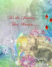 It's the Journey That Matters