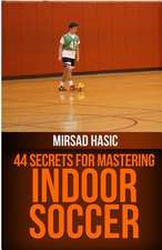 44 Secrets for Great Indoor Soccer