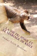 La Vie Du Singe Et Le Mariage de Keile