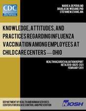 Knowledge, Attitudes, and Practices Regarding Influenza Vaccination Among Employees at Child Care Centers - Ohio